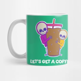 Let's Get A Coffee! Mug